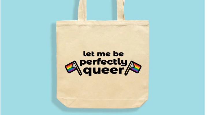 A tote bag that says Let me be perfectly queer 