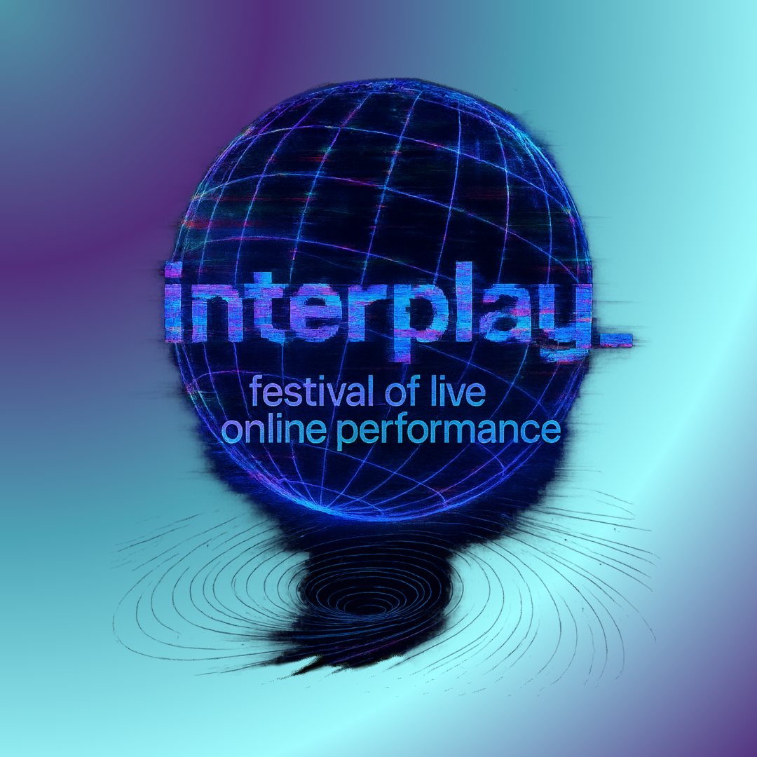 interplay_2026 Festival of Live Online Performance