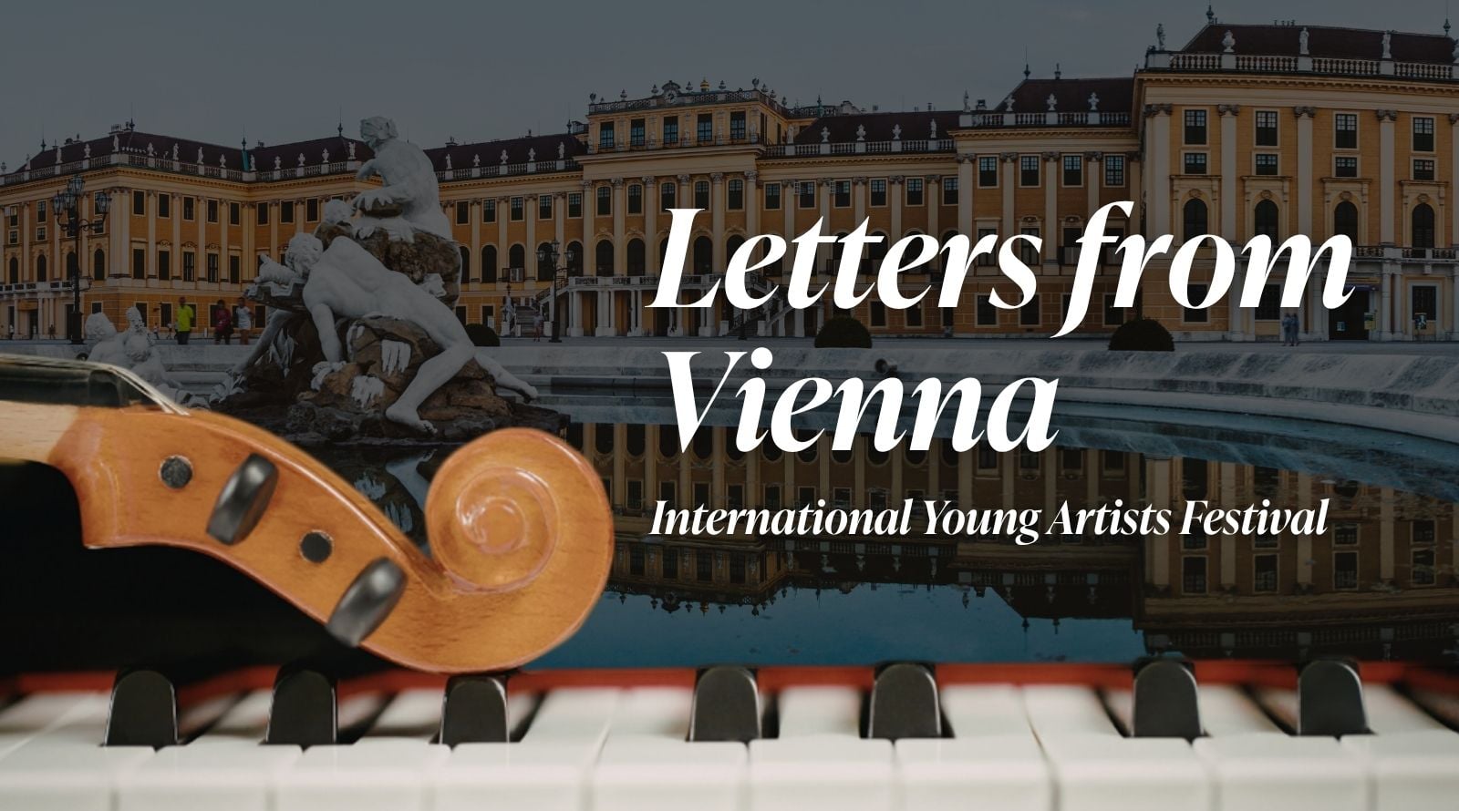 Letters from Vienna (International Young Artists Festival Concert)